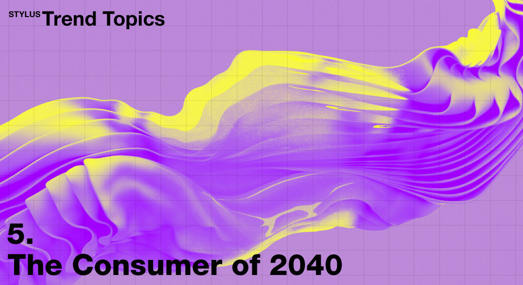 The consumer of 2040